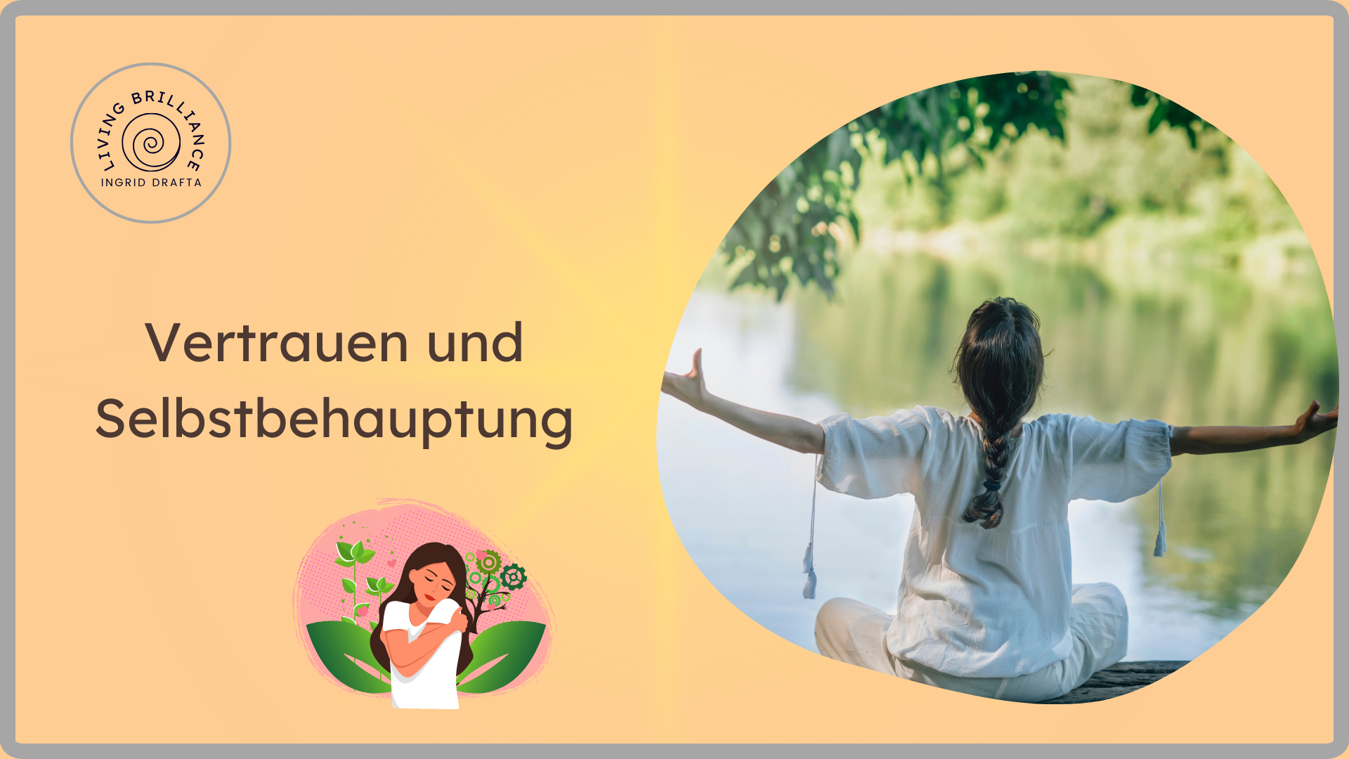 Selbstvertrauen1 Selbstvertrauen Bahn frei für Deinen Lebensinhalt Selbstbehauptung Living Brilliance Coaching